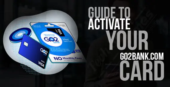 How to activate Go2Bank card? Go2Bank card login & Activation guide