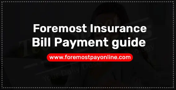 Foremost Insurance login & Application Guide - Complete updated steps