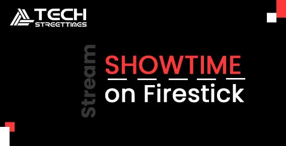 Stream SHOWTIME on Firestick