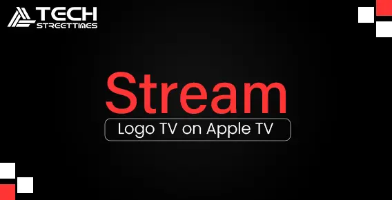 Various Methods to Stream Logo TV on Apple TV